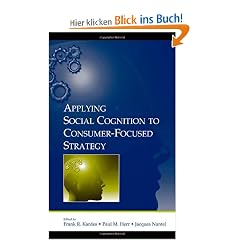 Applying Social Cognition to Consumer-Focused Strategy (Advertising and Consumer Psychology)