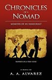 Chronicles of a Nomad: Memoirs of an Immigrant Chronicles of a Nomad: Memoirs of an Immigrant