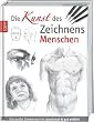 Die Kunst des Zeichnens - Menschen: Die große Zeichenschule: Die große Zeichenschule: praxisnah und gut erklärt