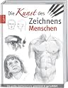 Die Kunst des Zeichnens - Menschen: Die große Zeichenschule: Die große Zeichenschule: praxisnah und gut erklärt