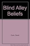 Blind alley beliefs