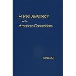H. P. Blavatsky to the American Conventions 1888-1891 book cover