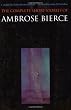 The Complete Short Stories of Ambrose Bierce