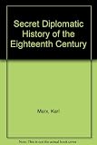 Secret diplomatic history of the eighteenth century; and, The story of the life of Lord Palmerston