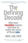 The Defining Decade: Why Your Twentie...