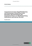 Corporate Governance Begriff Bedeutung und Umsetzung in Deutschland unter besonderer Ber�cksichtigung des Zusammenwirkens von Abschlusspr�fung Aufsichtsrat und Interner Revision