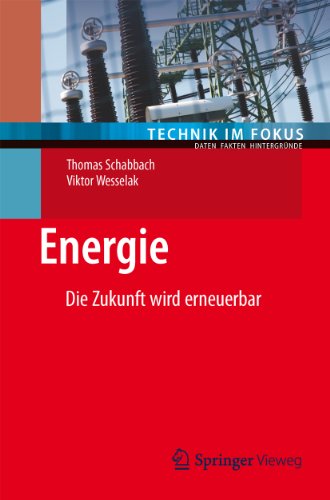 Energie: Die Zukunft wird erneuerbar (Technik im Fokus) (German Edition)