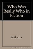 Who was really who in ficition