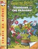 Viaggiare... Che passione! (Storie da ridere)