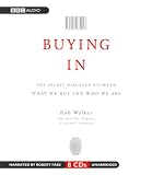 Buying In: The Secret Dialogue Between What We Buy and Who We Are