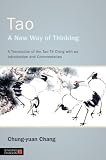 Tao : a new way of thinking : a translation of the Tao Tê Ching with an introduction and commentaries