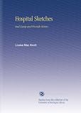 Hospital Sketches and Camp and Fireside Stories