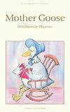 Image of Mother Goose: The Old Nursery Rhymes (Wordsworth Children's Classics)