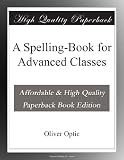 A Spelling-Book for Advanced Classes
