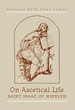 St Isaac of Nineveh on Ascetical Life