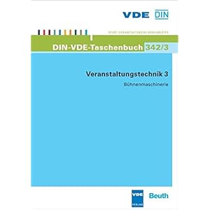 Veranstaltungstechnik 3: Bühnenmaschinerie (DIN-VDE-Taschenbuch)