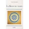 La Roue du temps : Les chamans du Mexique ancien, leurs pens�es sur la vie, la mort, l'univers