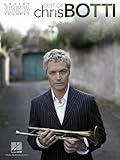 Best of Chris Botti Songbook: Trumpet Artist Transcriptions Best of Chris Botti Songbook: Trumpet Artist Transcriptions