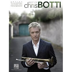 Best of Chris Botti Songbook: Trumpet Artist Transcriptions