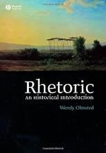 Rhetoric: An Historical Introduction