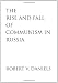 The Rise and Fall of Communism in Russia