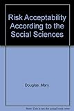 Risk acceptability according to the social sciences