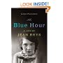 The Blue Hour: A Life of Jean Rhys