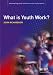 What is Youth Work? (Empowering Youth and Community Work Practice)