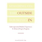 Standing on the Outside Looking In: Underrepresented Students Experiences in Advanced Degree... by Mary F. Howard-Hamilton, Carla L. Morelon-Quainoo, Susan D. Johnson, and Rachelle Winkle-Wagner