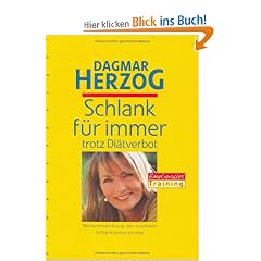 Schlank f�r immer, trotz Di�tverbot: Weiterentwicklung des mentalen Schlankheitstrainings. Emotionales Training
