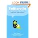 Twitterville: How Businesses Can Thrive in the New Global Neighborhoods