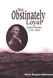 So Obstinately Loyal: James Moody, 1744T1809
