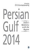 Persian Gulf 2014 : India's relations with the region