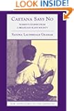Caetana Says No: Women's Stories from a Brazilian Slave Society (New Approaches to the Americas)