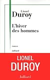 L'hiver des hommes par Lionel Duroy L'hiver des hommes par Duroy