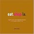 eat.shop la (eat.shop guides)