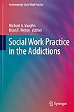 Social work practice in the addictions