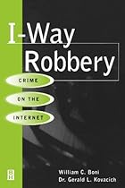 I-Way Robbery: Crime on the Internet I-Way Robbery: Crime on the Internet
