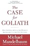 The Case for Goliath: How America Acts as the World's Government in the 21st Century