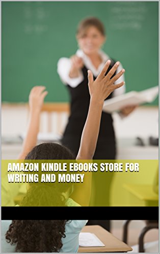 AMAZON KINDLE EBOOKS STORE FOR WRITING AND MONEY