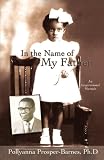 In the Name of My Father [Paperback] by Pollyanna Prosper-Barnes