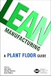 Lean Manufacturing: A Plant Floor Guide