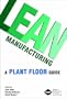 Lean Manufacturing: A Plant Floor Guide