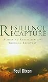 Resilience recapture : achieving revitalisation through recovery