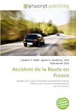 Accident de la Route en France: Accident de la route, Assurance automobile en France, Observatoire national interministériel de sécurité routière Image du produit