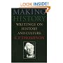 Making History: Writings on History and Culture
