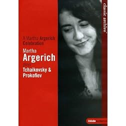 A Martha Argerich Celebration - Martha Argerich plays Tchaikovsky & Prokofiev