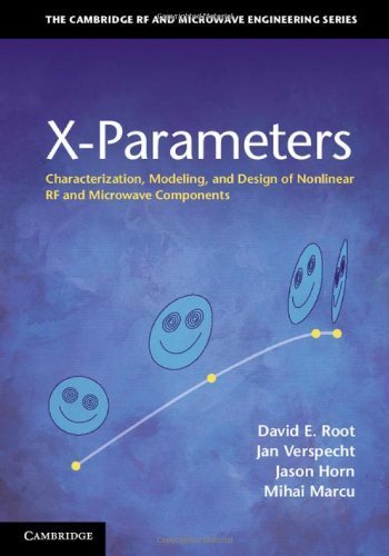 X-Parameters: Characterization, Modeling, and Design of Nonlinear RF and Microwave Components (The Cambridge RF and Microwave Engineering Series) by David E. Root (2013-11-11)