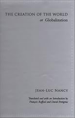 The Creation of the World or Globalization (SUNY Series in Contemporary French Thought)