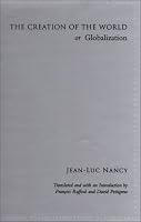 The Creation of the World or Globalization (SUNY Series in Contemporary French Thought)